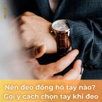 nên đeo đồng hồ tay nào